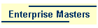 Enterprise Masters